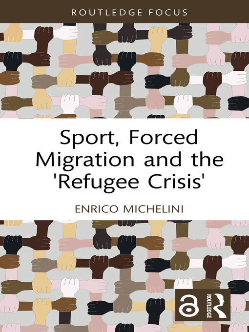 Title details for Sport, Forced Migration and the 'Refugee Crisis' by Enrico Michelini - Available